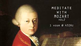 Meditate with Mozart  432Hz Classical Music  Vol 2 [upl. by Natty]