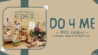 EPEX 이펙스  DO 4 ME  Easy Lyrics [upl. by Najram223]