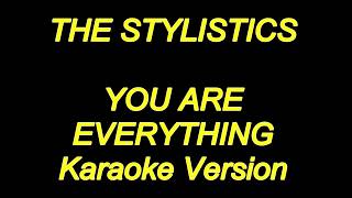 Stylistics  You Are Everything Karaoke Lyrics NEW [upl. by Arbua]