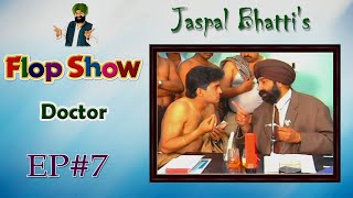 Jaspal Bhattis Flop Show  Doctor  Ep 7 [upl. by Goulden]