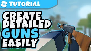 How To Create Detailed Guns Easily 2021  Roblox [upl. by Urbannal337]