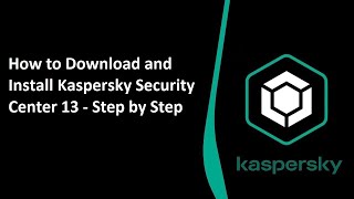 How to Download and Install Kaspersky Security Center Version 13 with Web Console  Step by step [upl. by Ebba]