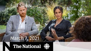 CBC News The National  Meghan and Harry’s Oprah interview Vaccine optimism  March 7 2021 [upl. by Rodrigo]