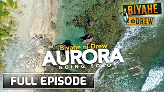 Biyahe ni Drew Going solo in Aurora  Full episode [upl. by Filip757]