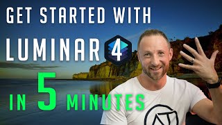 Luminar 4 Tutorials  Part 1  Luminar 4 in 5 Minutes  A Beginners Guide To Getting Started [upl. by Bearce655]