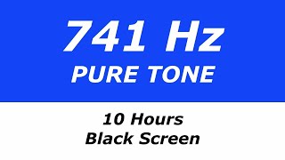 741 Hz Pure Tone  10 Hours  Black Screen  Detoxifies Cells and Organs Consciousness Expansion [upl. by Anagrom791]