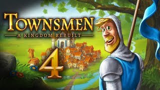 Lets Play Townsmen A Kingdom Rebuilt  4 [upl. by Nolham684]