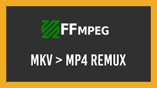 FASTEST MKV to MP4 REMUX using FFMPEG  Tutorial  Full Guide [upl. by Eadas]