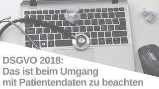 Datenschutzgrundverordnung DSGVO Das ist beim Umgang mit Patientendaten zu beachten [upl. by Reivazx559]