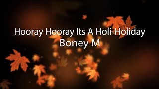 Boney M Hooray Hooray Its A Holi Holiday lyrics [upl. by Ivor]