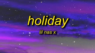 Lil Nas X  Holiday Lyrics  ayy its a holiday i got hoes on hoes [upl. by Nerad185]