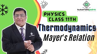 Class 11th  Mayers Relation  Thermodynamics  Tutorials Point [upl. by Amoeji990]