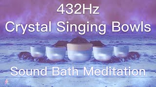 432Hz Crystal Singing Bowls Sound Bath  Relaxing Waves  Deep Healing Meditation Music [upl. by Alvis]