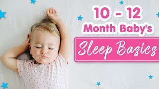 10 To 12 Month Old Babys Sleep Basics [upl. by Eelahs]