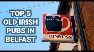 Top 5 Old Irish Pubs in Belfast [upl. by Napoleon553]