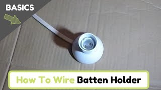 How To Wire a Batten Holder [upl. by Kikelia]