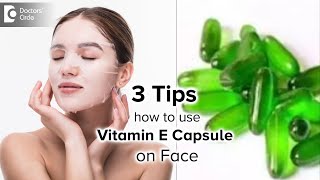 3 Tips how to Apply Vitamin E Capsule for Face Effectively  Dr Rasya Dixit Doctors Circle [upl. by Brien]