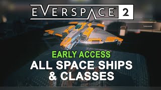 Everspace 2  All ships presentation and where to purchase them in early access v 18385 [upl. by Attalanta]