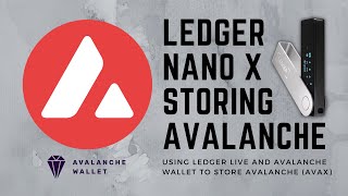 Storing AVAX Using Ledger Nano X amp Avalanche Wallet [upl. by Aekin]