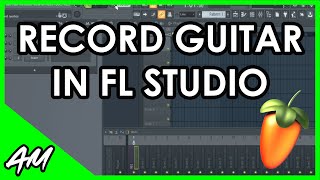 How to Record Guitar in FL Studio 20 Step by Step Tutorial [upl. by Whang]