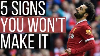 5 Signs You Will NEVER Be A PRO Footballer [upl. by Kristo]