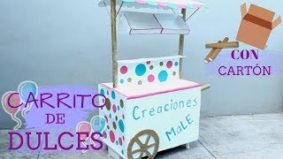 DIY  CARRITO DE DULCES  RECICLANDO CAJAS DE CARTÓN [upl. by Ames]