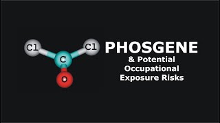 Phosgene amp Potential Occupational Exposure Risks [upl. by Aiahc]