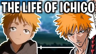 The Life Of Ichigo Kurosaki Bleach [upl. by Gnoht123]