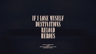 If I Lose Myself  Destinations  Reload  Heroes [upl. by Hermie]