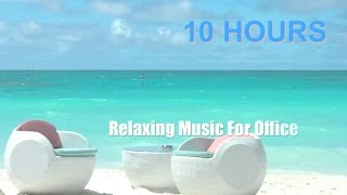 Music for Office 10 HOURS Music for Office Playlist and Music For Office Work [upl. by Akehsar]