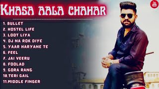 Khasa Aala Chahar All Songs  Latest Haryanvi Songs 2021  All New Hits Khasa Aala Chahar Songs [upl. by Eseenaj]