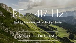 RE  417 Hz  pure Tone  Solfeggio Frequency  Undoing Situations and Facilitating Change  8 hours [upl. by Jasisa573]