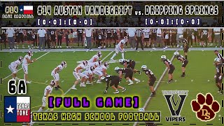 14 Austin Vandegrift vs Dripping Springs Football  FULL GAME [upl. by Cutty]