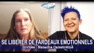 NATACHA CALESTREME Se libérer de fardeaux émotionnels [upl. by Afrikah]