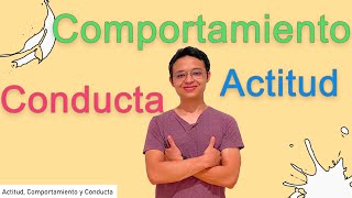 Actitud Conducta y Comportamiento diferencias y similitudes [upl. by Ayanad]