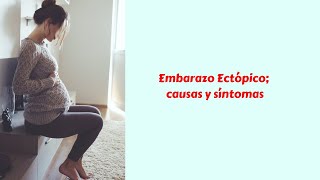 Embarazo Ectópico causas y síntomas [upl. by Ecirehs]