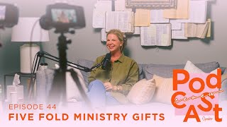 Episode 44 Five Fold Ministry Gifts [upl. by Nonek]