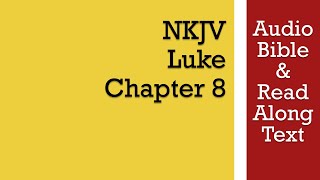 Luke 8  NKJV Audio Bible amp Text [upl. by Laws]