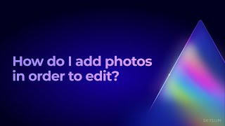 Luminar AI FAQ How do I add photos in order to edit [upl. by Okechuku118]