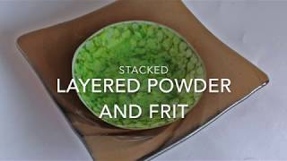 Fused Glass  Stacking powder and frit [upl. by Yhtrod]