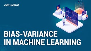 BiasVariance In Machine Learning  Bias Variance Trade Off  Machine Learning Training  Edureka [upl. by Brok]