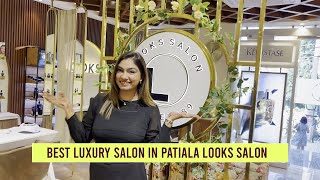 Best Salon in Patiala  Best Luxury Salon in Patiala  Looks Salon [upl. by Mauldon26]