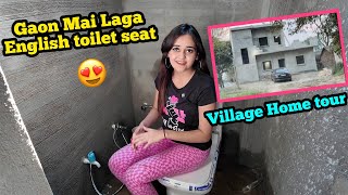 😱Life me 1st Time Gaon ke New Ghar me Lag gaya English Toilet 😍Village New Home Tour [upl. by Erickson]