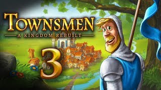 Lets Play Townsmen A Kingdom Rebuilt  3 [upl. by Rinum]