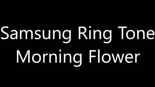 Samsung ringtone  Morning Flower [upl. by Moberg73]