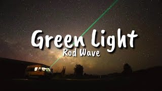 Rod Wave  Green Light Lyrics [upl. by Ainecey]