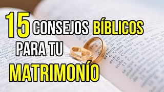 15 CONSEJOS Bíblicos para TENER un MATRIMONIO Fuerte y FELIZ [upl. by Rika]