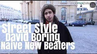 David Boring Naive New Beaters le Street Style [upl. by Hy300]