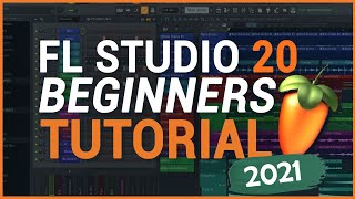 FL STUDIO 20 TUTORIAL  Complete Beginners Tutorial 2021 [upl. by Rediah]