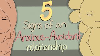 5 Signs of an AnxiousAvoidant Relationship [upl. by Paulsen]